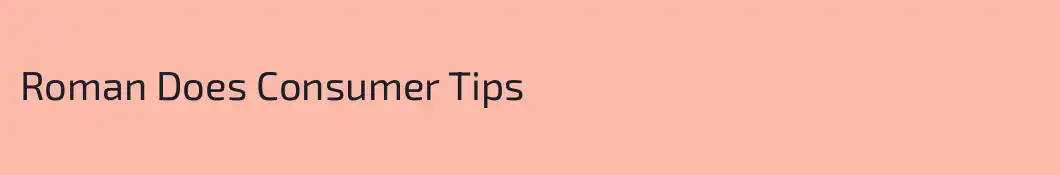 Roman Does Consumer Tips